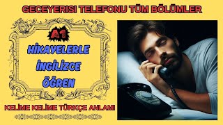 HİKAYELERLE İNGİLİZCE ÖĞRENİN | A1 | İNGİLİZCE KELİMELER | geceyerısı telefonu tamamı