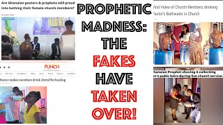 PROPHETIC MADNESS: The Fakes Have Taken Over!