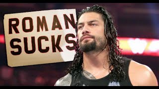 Roman Reigns SUCKS!!!