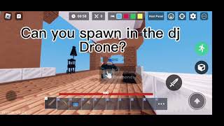 Can you spawn cyber dj drone in Roblox bedwars?