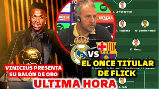 🚨LOS ONCE TITULARES DE FLICK PARA EL CLASICO - VINICIUS PRESENTA SU BALÓN DE ORO 2024