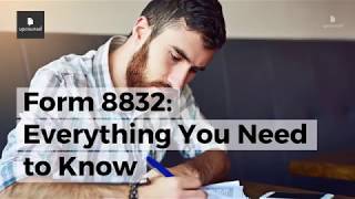 Form 8832: Everything You Need to Know