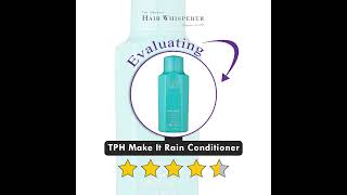 TPH Make It Rain Conditioner Product Review