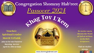 Shomray Habreet Sabbath Passover 2024 Morning Service