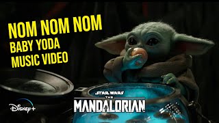 Baby Yoda Eating - Nom Nom Nom Music Video