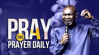 PRAY THIS PRAYER DAILY BY APOSTLE JOSHUA SELMAN