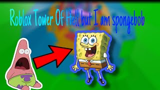 Roblox Tower Of Hell But I’M SPONGEBOB