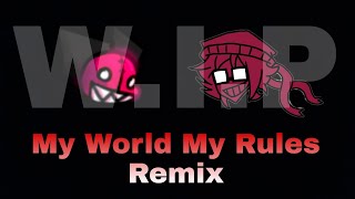 Zeon - My World My Rules Remix (W.I.P)