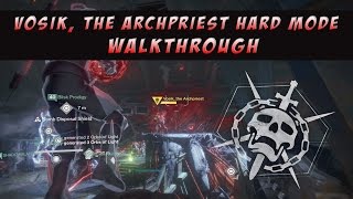 Destiny: Wrath of the Machine - "Vosik, the Archpriest"  Hard Mode Walkthrough