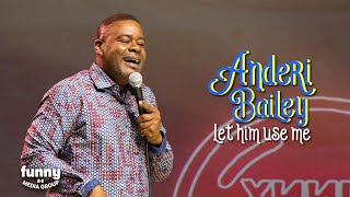 Anderi Bailey - Let Him Use Me: Stand-Up Special from the Comedy Cube