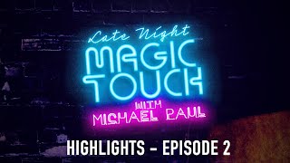 LATE NIGHT MAGIC TOUCH - "The Assistants" - Ep2. HIGHLIGHTS