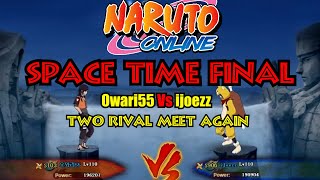 Naruto Online: Space Time Final (Owari55 Vs Ijoezz: Two rival meet again)