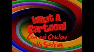 (PLEASE DON’T BLOCK THIS) What A Cartoon! - Cow and Chicken in No Smoking