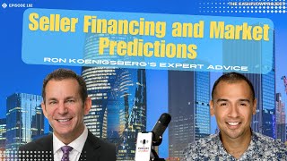 Seller Financing and Market Predictions: Ron Koenigsberg’s Expert Advice