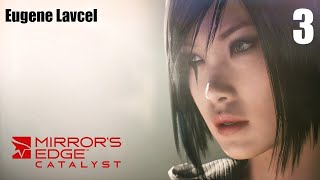 Прохождение Mirror’s Edge: Catalyst (Зеркальная Грань: Катализатор) - Часть 3