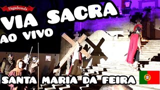 VIA SACRA AO VIVO em Santa Maria da Feira ( Páscoa )