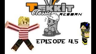 Tekkit Reborn! Episode 4.5