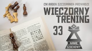 Szachy. Maty w 4 = liczenie wariantów, SLOWRUN. Wieczorny trening.