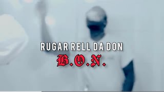 Rugar Rell DaDon - B.O.N (Official HD Music Videos)