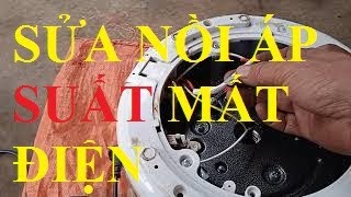 SỬA NỒI ÁP SUẤT MẤT ĐIỆN(TỰ HỌC SỬA ĐỒ ĐIỆN)