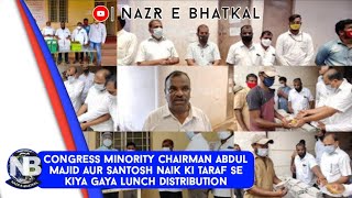 Congress Minority Chairman Abdul Majid Aur Santosh naik ki taraf se kiya gaya lunch distribution