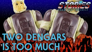 Two Dengars Is Too Much