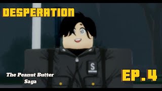 I'M A COP! (DESPERATION: The Peanut Butter Saga)