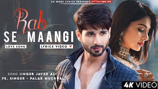 Rab Se Mangi Thi Maine Wo Dua Ho Tum (Lyrics) Javed Ali | Shahid Kapoor, Jennifer Winget | Palak M