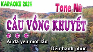 Cầu Vồng Khuyết Karaoke Tone Nữ