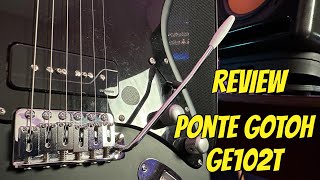 Review Ponte Gotoh GE102T