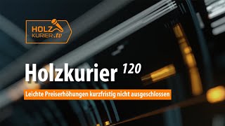 Holzkurier 120 | 13.09.2023 | Leichte Preiserhöhungen kurzfristig nicht ausgeschlossen