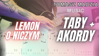 O niczym - Lemon 🎸TABY + AKORDY🎸 (Guitar Cover by Tomasz Madzia)