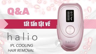 Q&A - TẤT TẦN TẬT VỀ MÁY HALIO IPL COOLING HAIR REMOVAL | Beauty tips | MIMI OFFICIAL