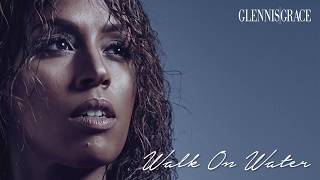 Walk On Water - Glennis Grace