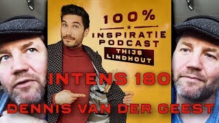 INTENS 180: Dennis van der Geest over loskomen van zijn vader