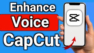 How to Enhance Videos Voice in CapCut