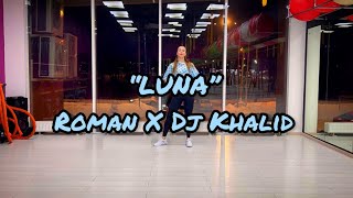 LUNA - Roman & Dj Khalid | Bachata | Zumba | Choreography by Valeria Krivosheina