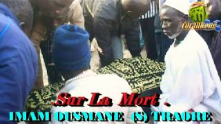 Imam ousmane solh Traoré, la mort ,tout l'âme goûtera la mort incha'Allah