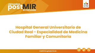 Jornadas PostMIR 2024 Hospital General Universitario de Ciudad Real Medicina Familiar y comunitaria