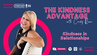 Kindness Advantage: Kindness in Relationships | Season 2, Episode 3