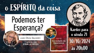 Espírito da coisa 093 - Podemos ter esperança?