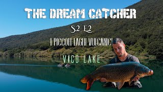 The Dream Catcher S .2 E .2 | I Piccoli Laghi Vulcanici | - Vico Lake -