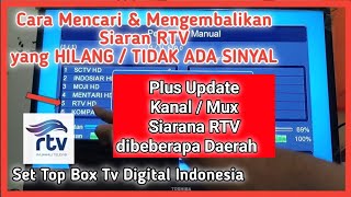 Mencari Siaran RTV yang hilang tidak ada sinyal dan update mux / kanal terbaru beberapa wilayah