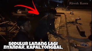 Kapal tongbal Korea |ketemu temen lagi sandar⁉️