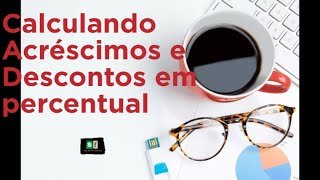 Calculando acréscimos e descontos em percentual (sucessivos) - exercício sem calculadora