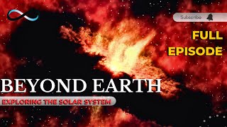 Exploring the Solar System | FULL EPISODE | BEYOND EARTH