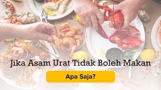 Jika Asam Urat Tidak Boleh Makan Apa Saja?