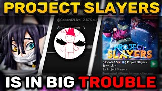 Project Slayers Is In BIG TROUBLE…