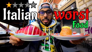 Eating Everything Italian Worst Street Food!! Should Sue!!