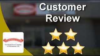 Overhead Door Company of Sacramento, Inc. Sacramento
Remarkable
5 Star Review by Rick W.